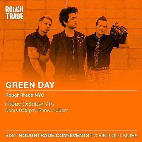 Green Day playing Rough Trade on Friday