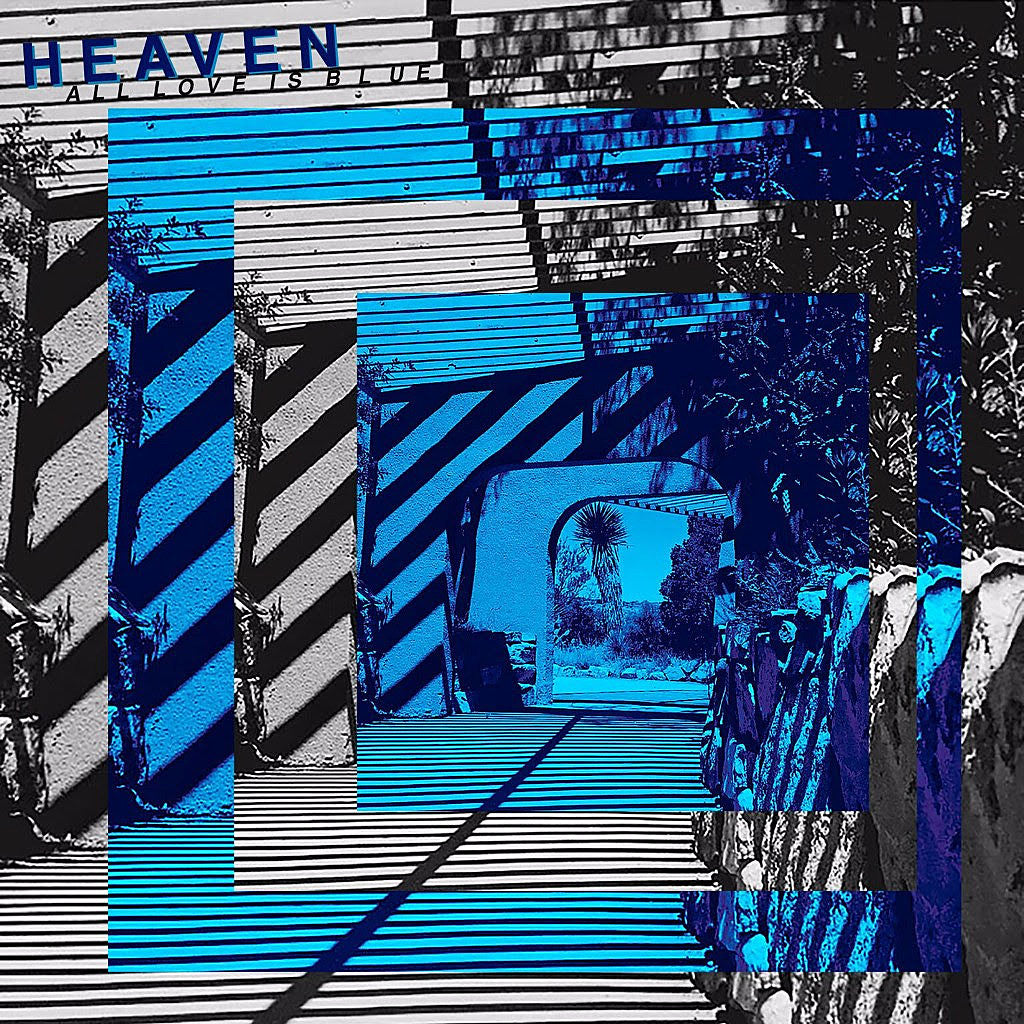 Heaven prep new LP ‘All Love is Blue’ (listen to “Never the Moment”), touring