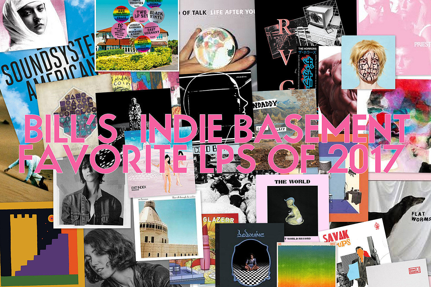 Bill’s Indie Basement: Favorite LPs of 2017