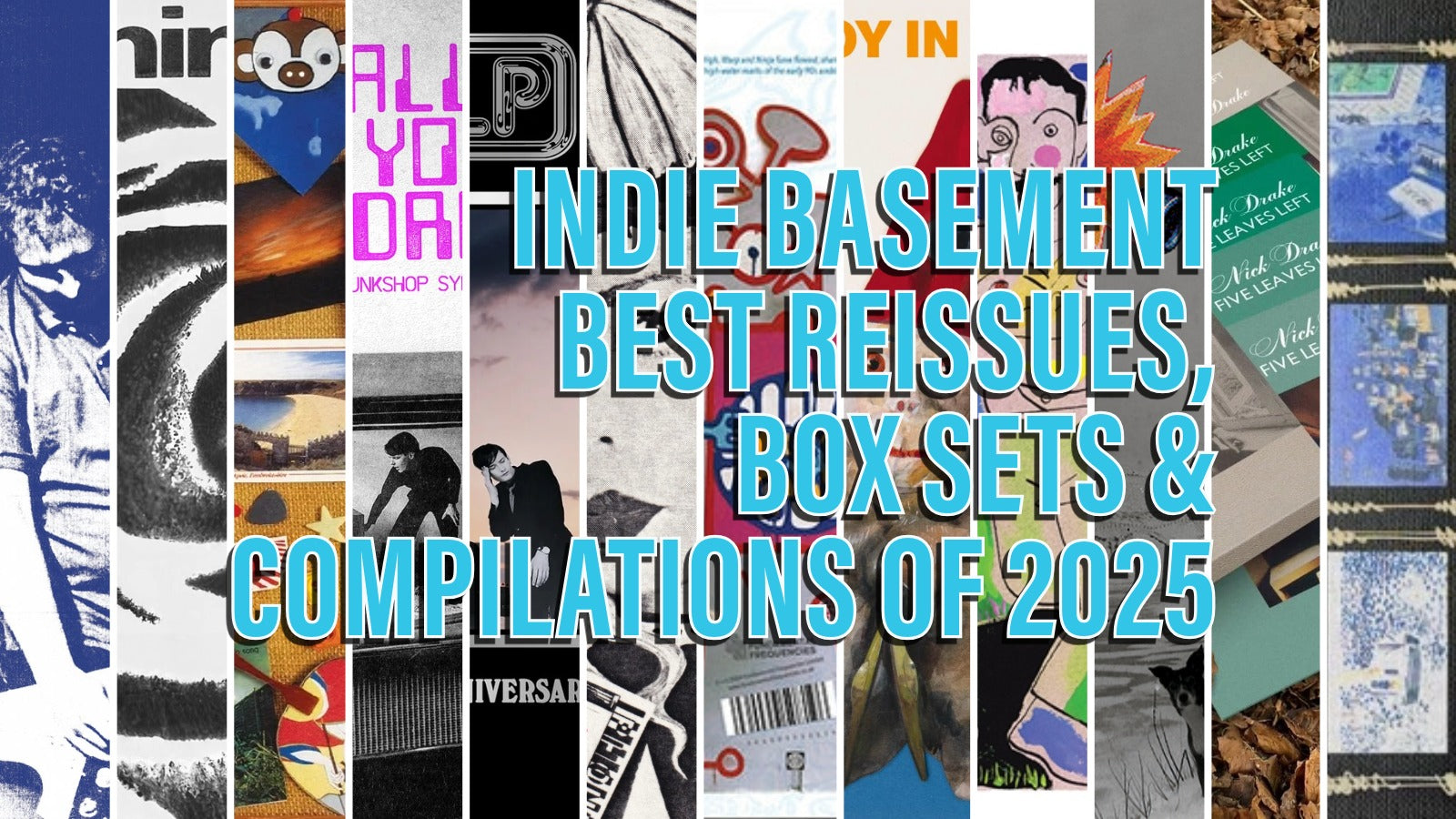 Indie Basement: Best Reissues, Box Sets & Compilations of 2025
