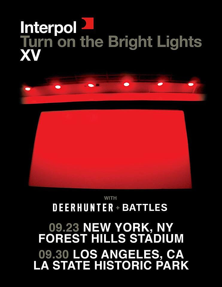 tix on BV presale for Interpol ‘Bright Lights’ shows with Deerhunter & Battles