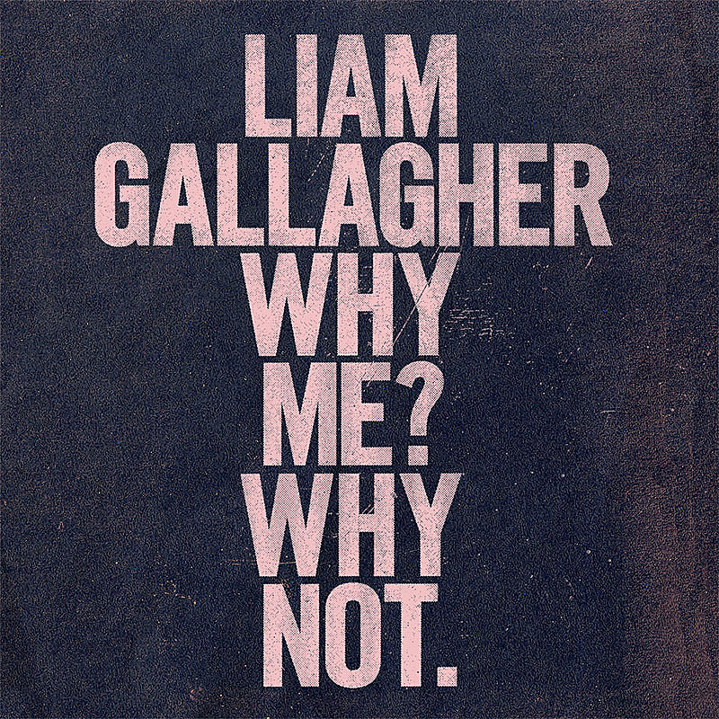 Liam Gallagher announces new LP ‘Why Me? Why Not.’, shares “Shockwave” video