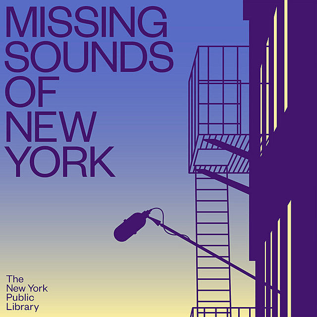 NY Public Library made an album of ‘Missing Sounds of New York’
