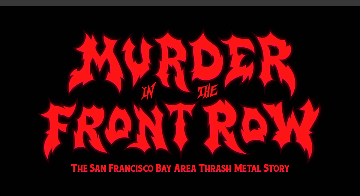 Bay Area thrash doc ‘Murder In The Front Row’ screening around the country