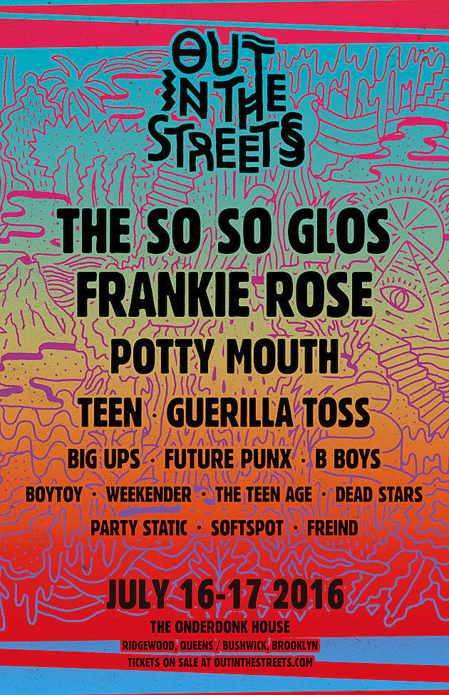 The So So Glos, Frankie Rose, Potty Mouth, TEEN, Guerilla Toss & more playing 2016 Out in the Streets fest