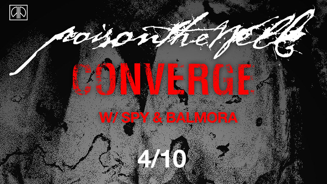 Poison the Well & Converge at Knockdown Center on BV Presale (password here)
