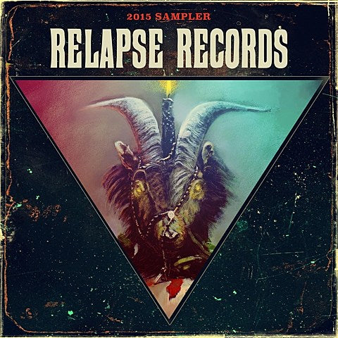 Relapse release 2015 sampler ft. Torche, Windhand, Valkyrie, Tau Cross (ex-Amebix), Publicist UK, Hooded Menace & more