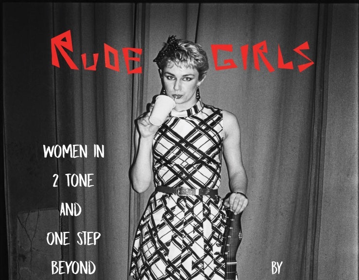 New ska book ‘Rude Girls: Women in 2 Tone and One Step Beyond’ out now