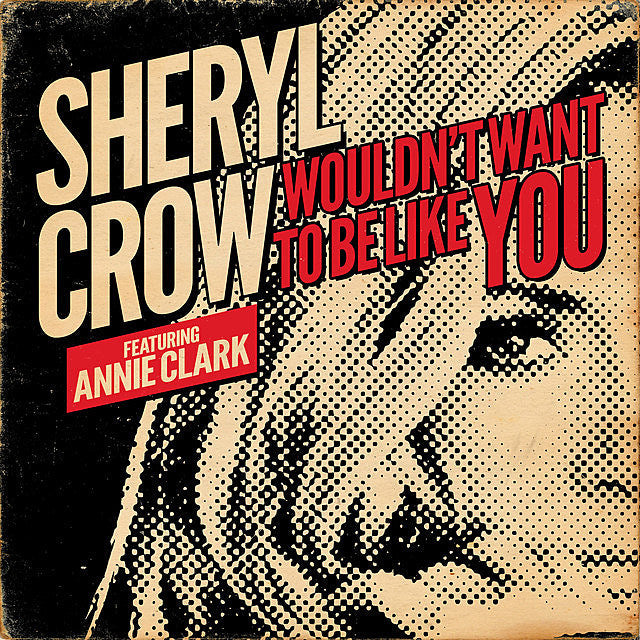 listen to Sheryl Crow’s collab w/ St. Vincent, “Wouldn’t Want to Be Like You”