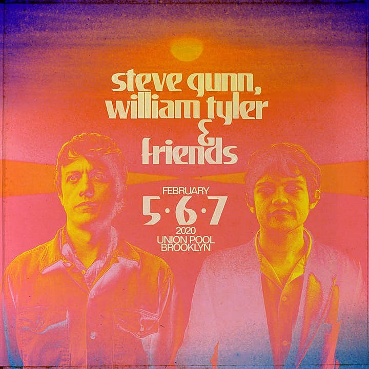 Steve Gunn & William Tyler playing 3 nights at Union Pool before tour with Mary Lattimore
