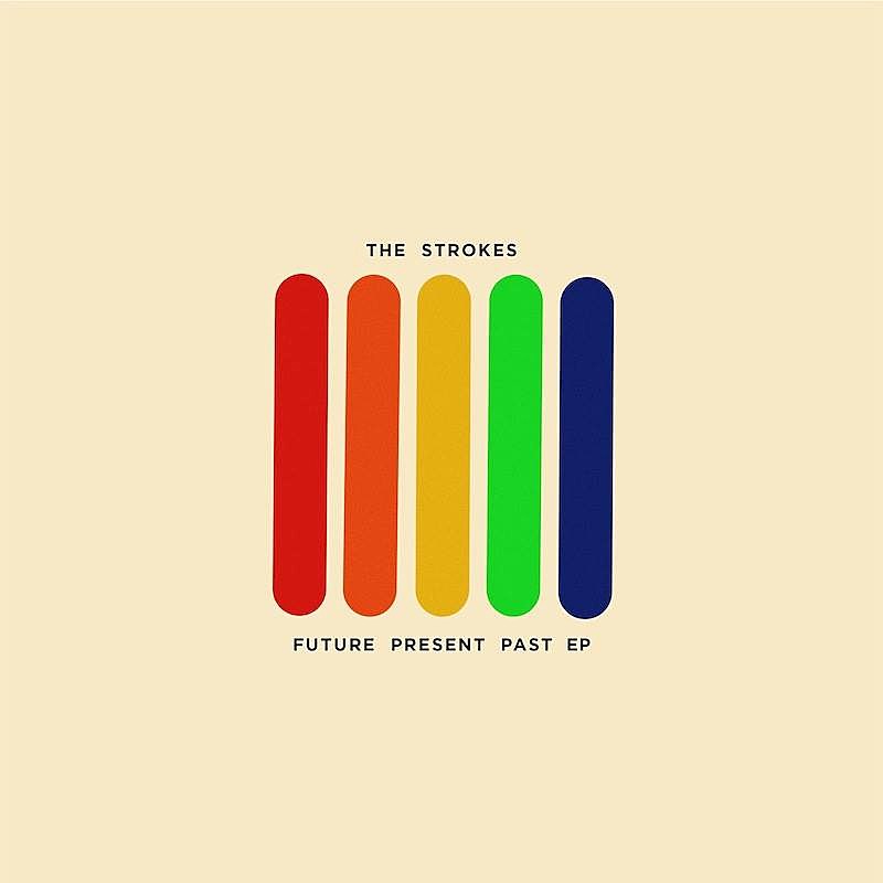 listen to the new Strokes EP, ‘Future Past Present’