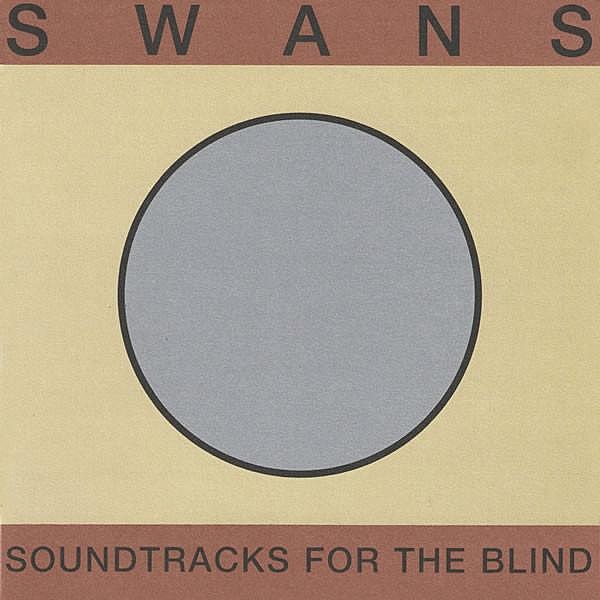 Swans reissuing ‘Soundtracks for the Blind’; Michael Gira playing shows