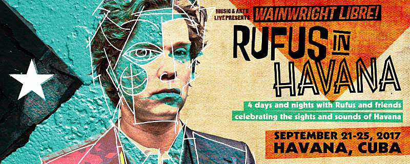 Rufus Wainwright, Ben Folds and Melissa Etheridge hosting “fan experiences” in Havana, Cuba