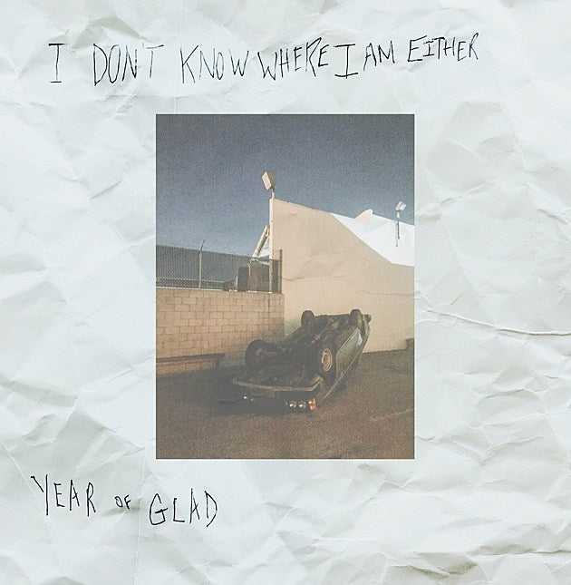 Year of Glad releasing ‘I Don’t Know Where I Am Either’ EP (stream it)