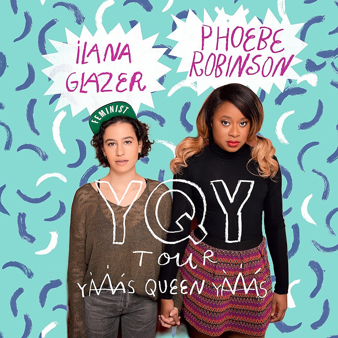 Ilana Glazer and Phoebe Robinson doing ‘YQY’ shows in NYC in April