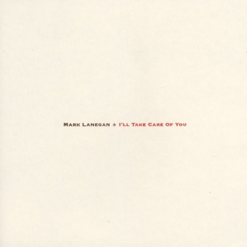 MARK LANEGAN 'I'LL TAKE CARE OF YOU' LP