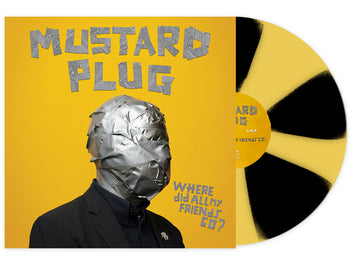 MUSTARD PLUG ‘WHERE DID ALL MY FRIENDS GO?’ LP (Limited Edition – Only 250 Made, Mustard Yellow & Black Pinwheel Vinyl)