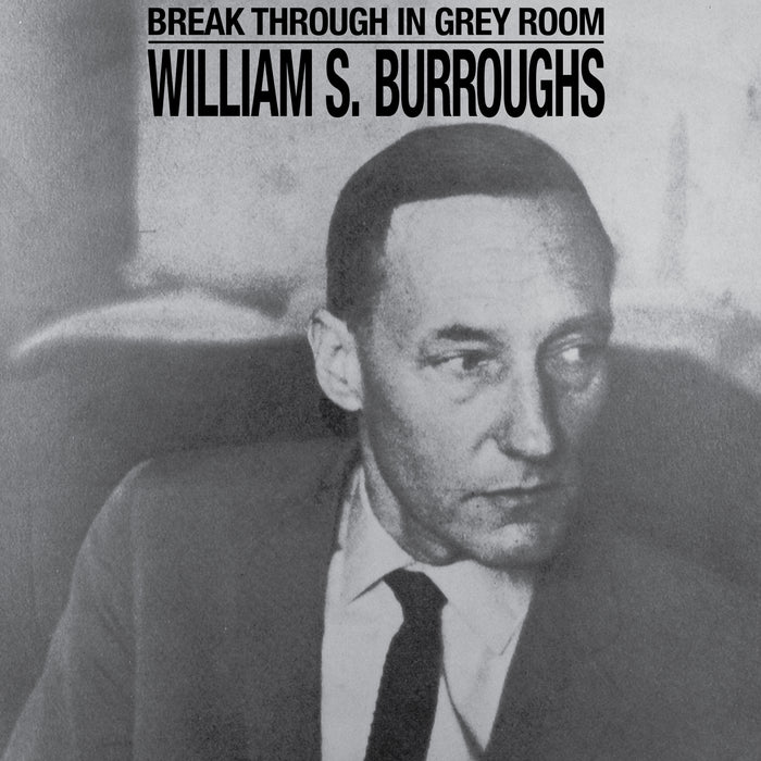 WILLIAM S. BURROUGHS 'BREAK THROUGH IN GREY ROOM' LP (White Vinyl)