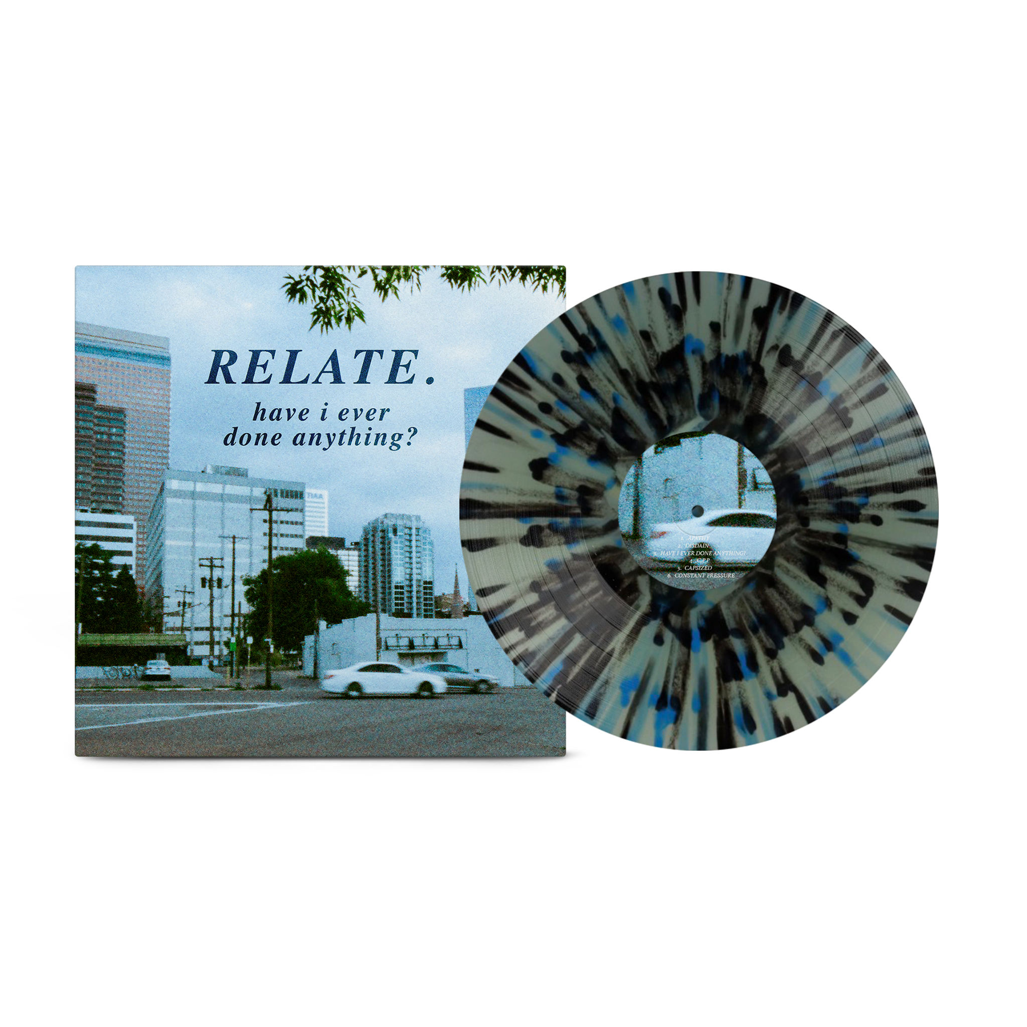 RELATE. 'HAVE I EVER DONE ANYTHING?' LP (Coke Bottle Clear Vinyl)