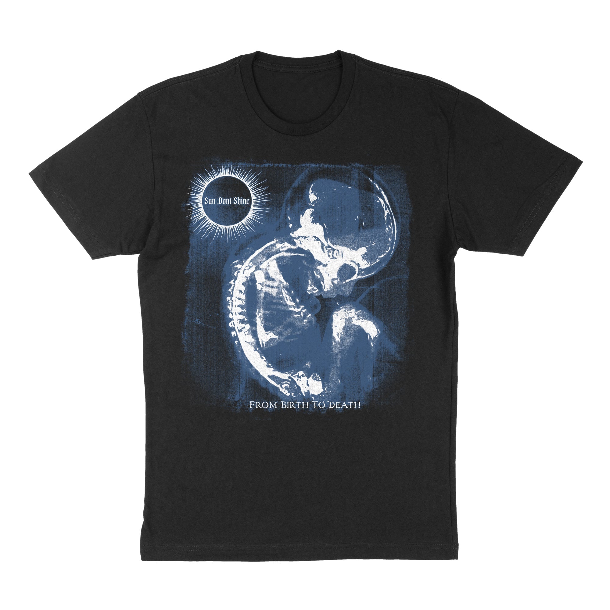 SUN DONT SHINE "FROM BIRTH TO DEATH" LIMITED EDITION EXCLUSIVE T-SHIRT