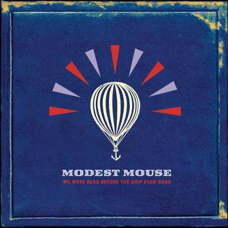 MODEST MOUSE 'WE WERE DEAD BEFORE THE SHIP EVEN SANK' 2LP