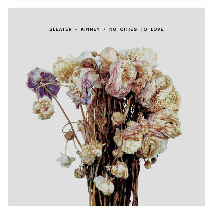 SLEATER-KINNEY 'NO CITIES TO LOVE' LP