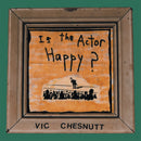 VIC CHESNUTT 'IS THE ACTOR HAPPY?' 2LP