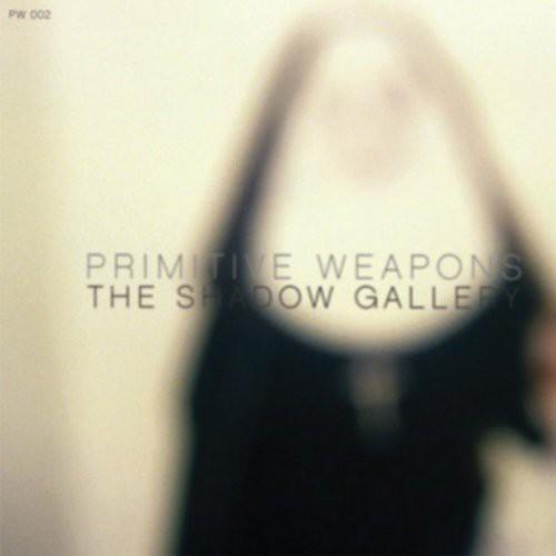 PRIMITIVE WEAPONS 'THE SHADOW GALLERY' LP