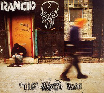 RANCID 'LIFE WON'T WAIT' LP