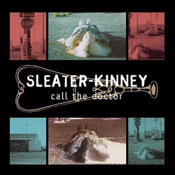 SLEATER-KINNEY 'CALL THE DOCTOR' LP