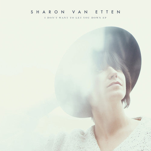 SHARON VAN ETTEN 'I DON'T WANT TO LET YOU DOWN' 12" EP