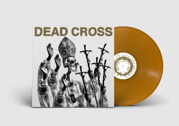 DEAD CROSS ‘II’ LP (Counterfeit Gold Vinyl)