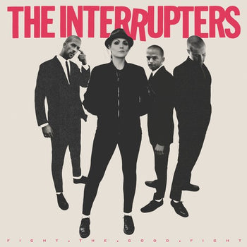 INTERRUPTERS 'FIGHT THE GOOD FIGHT' LP