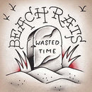BEACH RATS 'WASTED TIME' 7" SINGLE