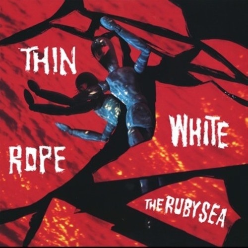 THIN WHITE ROPE 'RUBY SEA' LP