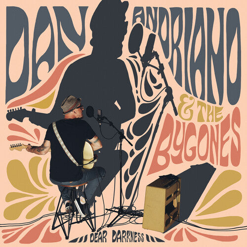 DAN ANDRIANO & THE BYGONES 'DEAR DARKNESS' LP