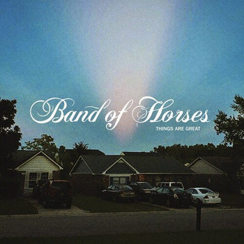 BAND OF HORSES 'THINGS ARE GREAT' LP
