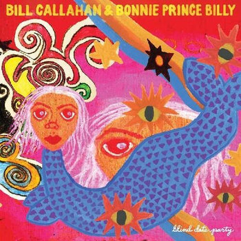BILL CALLAHAN & BONNIE 'PRINCE' BILLY 'BLIND DATE PARTY' 2LP