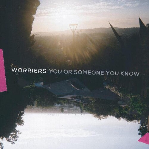 WORRIERS 'YOU OR SOMEONE YOU KNOW' LP (Neon Magenta Vinyl)