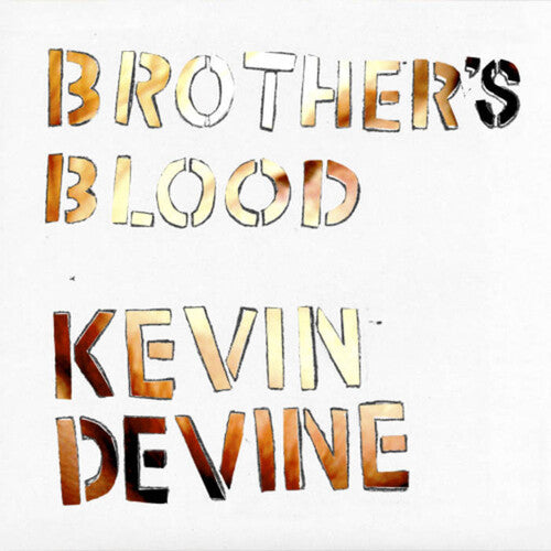 KEVIN DEVINE 'BROTHER'S BLOOD' LP (Ultra Clear Vinyl)