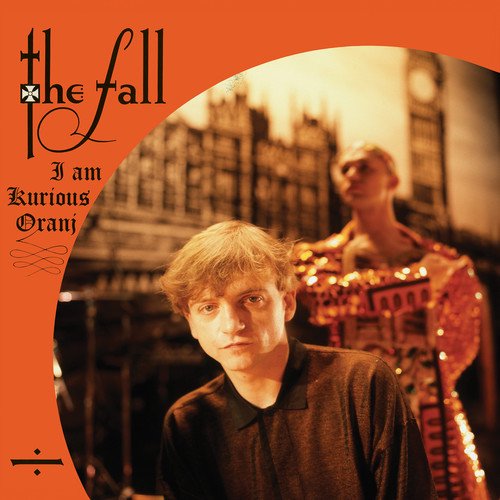 THE FALL 'I AM KURIOUS ORANJL' LP