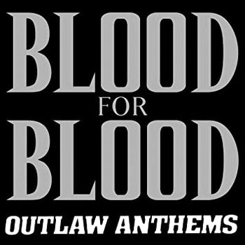 BLOOD FOR BLOOD 'OUTLAW ANTHEMS' LP
