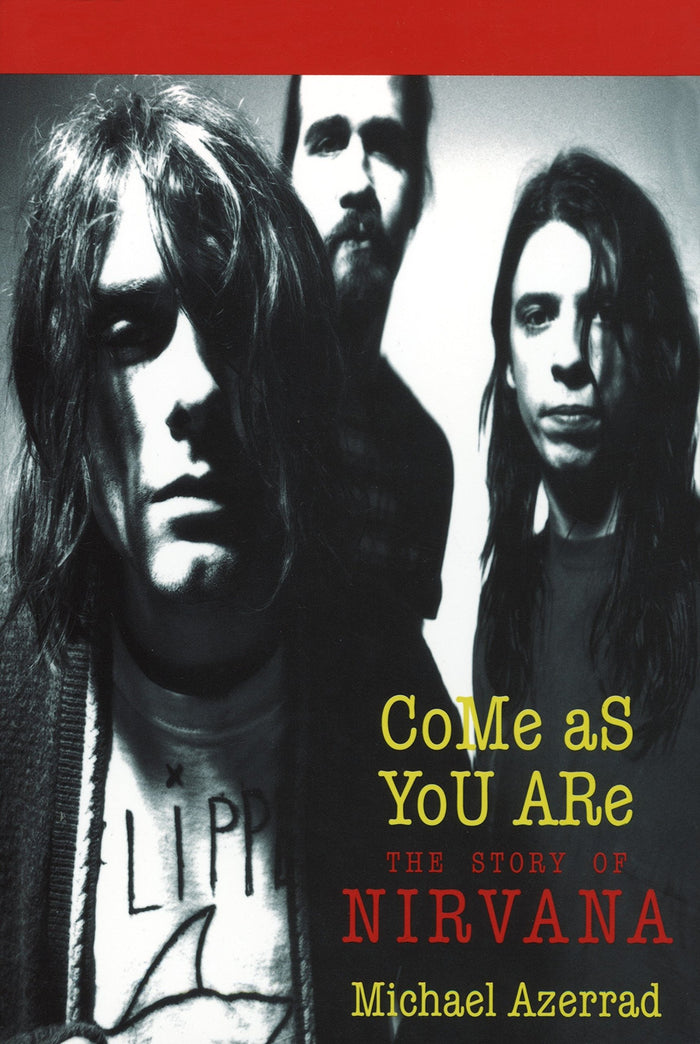 COME AS YOU ARE: THE STORY OF NIRVANA BOOK