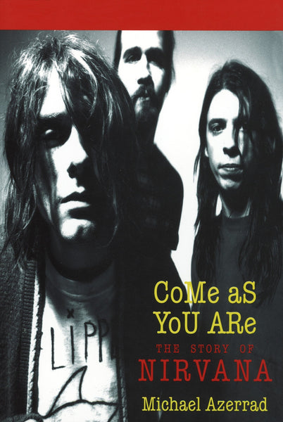 COME AS YOU ARE: THE STORY OF NIRVANA BOOK