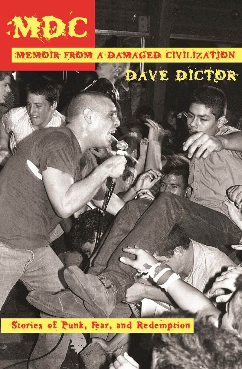 MDC: MEMOIR FROM A DAMAGED CIVILIZATION: STORIES OF PUNK, FEAR, AND REDEMPTION BOOK