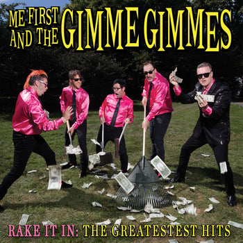 ME FIRST AND THE GIMME GIMMES 'RAKE IT IN: THE GREATEST HITS' LP