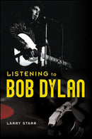 LISTENING TO BOB DYLAN: MUSIC IN AMERICAN LIFE BOOK