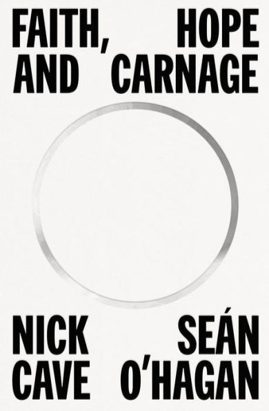 NICK CAVE: FAITH, HOPE AND CARNAGE BOOK