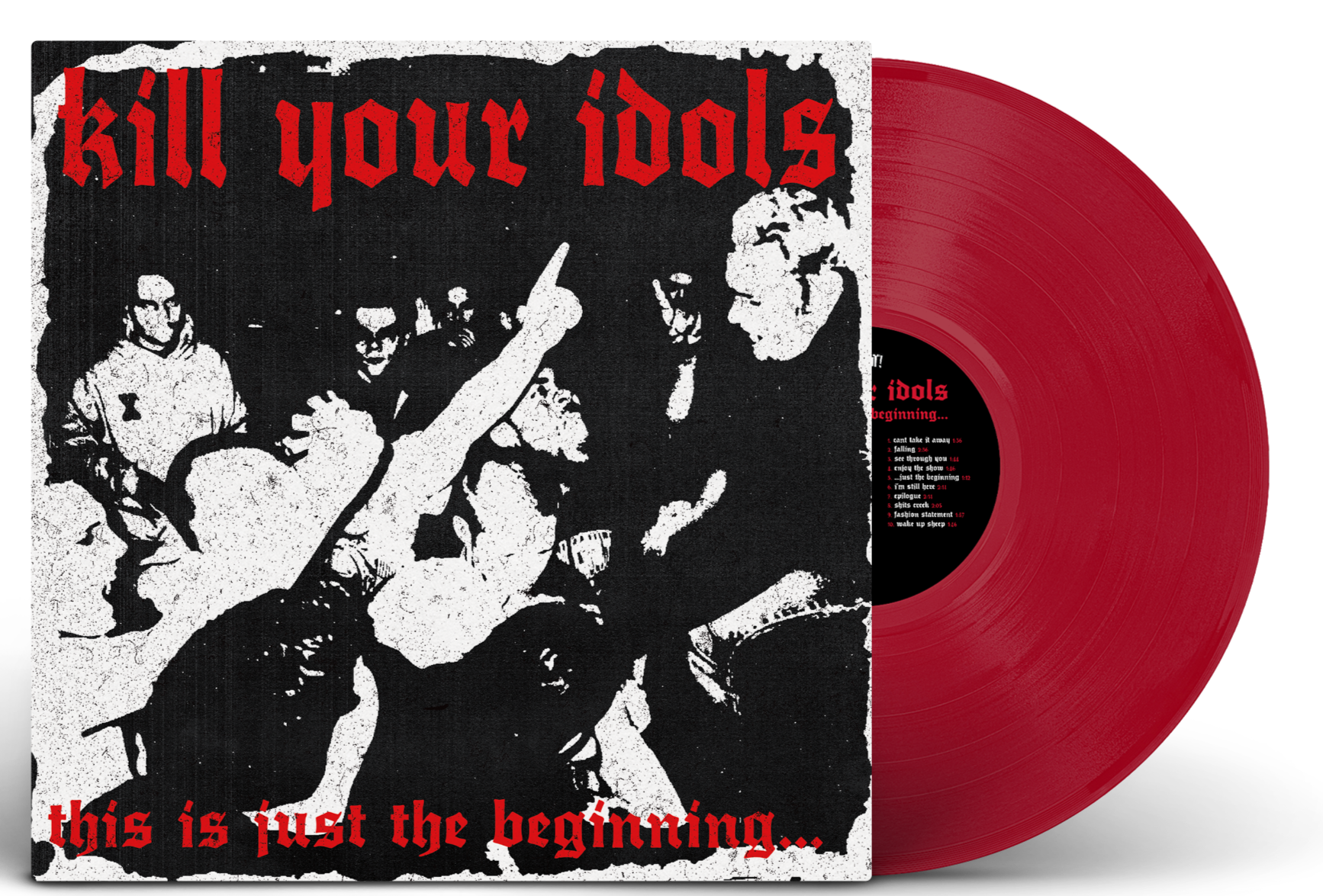 KILL YOUR IDOLS ‘THIS IS JUST THE BEGINNING’ LP (Limited Edition – Only 100 Made, Opaque Red Vinyl)