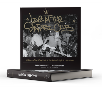 LIVE AT THE SAFARI CLUB: A HISTORY OF HARDCCORE PUNK IN THE NATION'S CAPITAL 1988-1998 BOOK